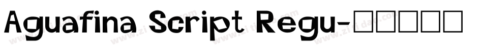 Aguafina Script Regu字体转换